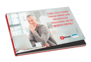 Como CEOs podem transformar uma organizacao tradicional em um negocio digital?