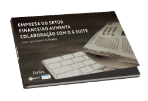 Empresa do setor financeiro aumenta colaboracao com o Google Workspace